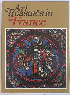 Seller image for Art Treasures in France: Monuments, Masterpieces, Commissions and Collections for sale by The Glass Key