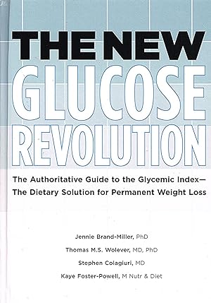 The New Glucose Revolution : The Authoritative Guide To The Glycemic The Dietary Solution For Per...