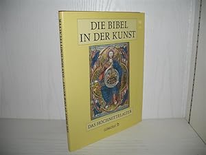 Die Bibel in der Kunst: Das Hochmittelalter. Bildauswahl, Einführung und Erläuterungen von Dieter...