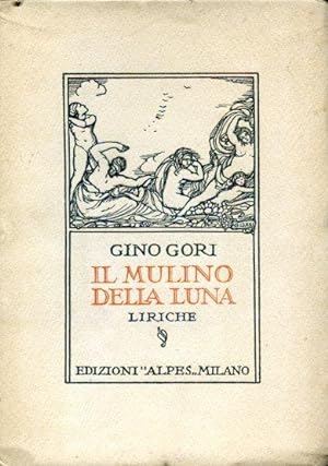 Seller image for Il mulino della luna. Liriche for sale by Gilibert Libreria Antiquaria (ILAB)