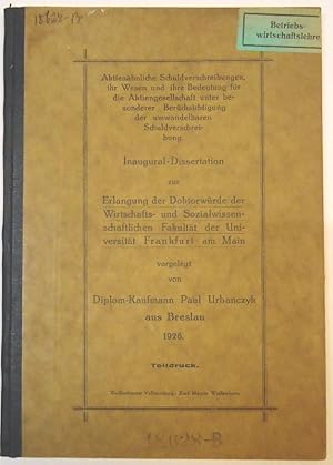 Imagen del vendedor de Aktienhnliche Schuldverschreibungen, ihr Wesen und ihre Bedeutung fr die Aktiengesellschaft unter besonderer Bercksichtigung der umwandelbaren Schuldverschreibung. Inaugural-Dissertation. a la venta por erlesenes  Antiquariat & Buchhandlung