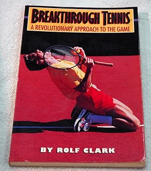 Bild des Verkufers fr Breakthrough Tennis: A Revolutionary Approach to the Game zum Verkauf von Preferred Books