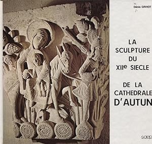 La sculpture au XII° siècle de la cathédrale d'Autun