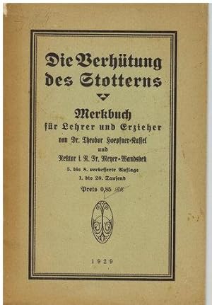 Die Verhütung des Stotterns. Merkbuch für Lehrer und Erzieher.