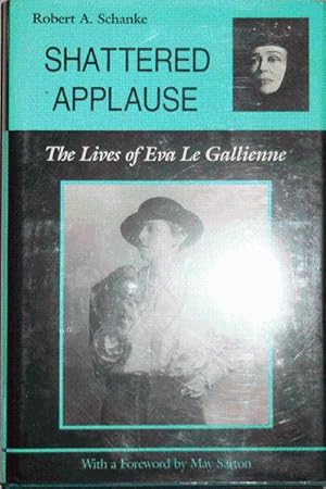 Seller image for Shattered Applause; The Lives of Eva Le Gallienne for sale by Derringer Books, Member ABAA
