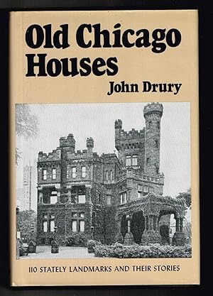 Old Chicago Houses: 110 Stately Landmarks and Their Stories