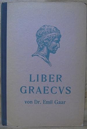 Liber Graceus: lese und übungsbuch für den griechischen anfangsunterricht an österreichischen Gym...