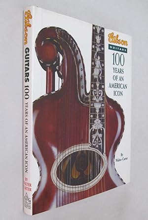 Seller image for Gibson Guitars: 100 Years of an American Icon for sale by Renaissance Books
