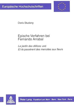 Epische Verfahren bei Fernando Arrabal : Le jardin des délices und Et ils passèrent des menottes ...