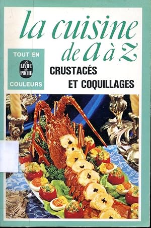 La Cuisine De a à z - Crustacés et Coquillages