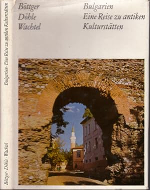 Seller image for Bugarien - Eine Reise zu antiken Kultursttten Mit 26 Farb- und 101 Schwarz-Wei-Aufnahmen sowie 13 Skizzen for sale by Andrea Ardelt