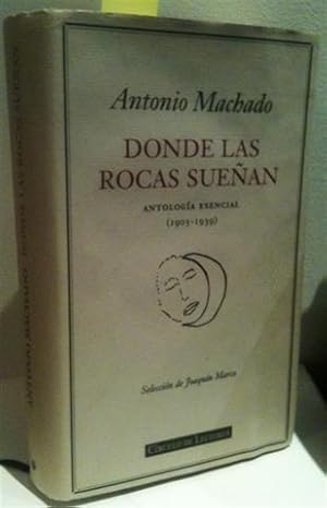 Donde las rocas sueñan: antología esencial (1903-1939)