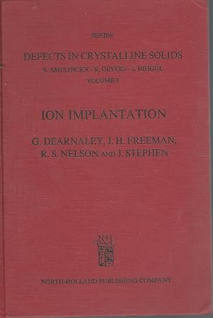 Image du vendeur pour Ion Implantation (Defects in Crystalline Solids Series) mis en vente par Dorley House Books, Inc.