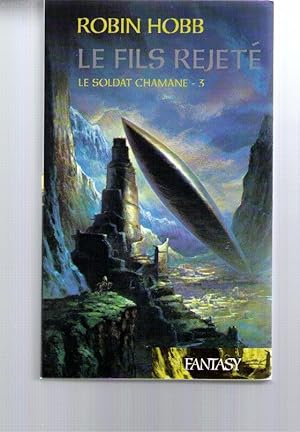 Seller image for Le Fils Rejet - Tome 3 Le Soldat Chamane for sale by dansmongarage