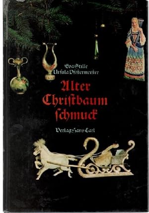 Alter Christbaumschmuck des 9. Jahrhunderts - Kunst, Kitsch und Kuriositäten eine Dokumentation v...
