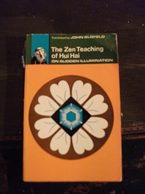 Seller image for The Zen teaching of Hui Hai on sudden illumination: Being the teaching of the Zen Master Hui Hai, known as the Great Pearl for sale by Singing Pebble Books