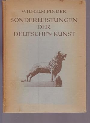 Seller image for Sonderleistungen der Deutschen Kunst. Eine Einfhrung von Wilhelm Pinder. Gemenischaftsarbeit deutscher Kunsthistoriker. for sale by Ant. Abrechnungs- und Forstservice ISHGW