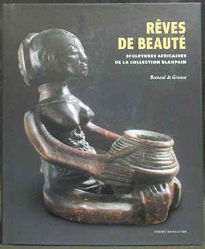 Rêves de Beauté : Sculptures Africaines De La Collection Blanpain