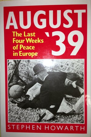 Bild des Verkufers fr August '39: The Last Four Weeks of Peace in Europe zum Verkauf von Alpha 2 Omega Books BA