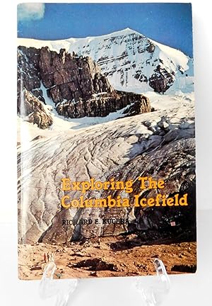 Imagen del vendedor de Exploring the Columbia Icefield a la venta por The Parnassus BookShop