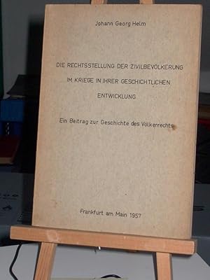 Bild des Verkufers fr Die Rechtsstellung der Zivilbevlkerung im Kriege in ihrer geschichtlichen Entwicklung, Ein Beitrag zur Geschichte des Vlkerrechts, Dissertation zum Verkauf von Verlag Robert Richter