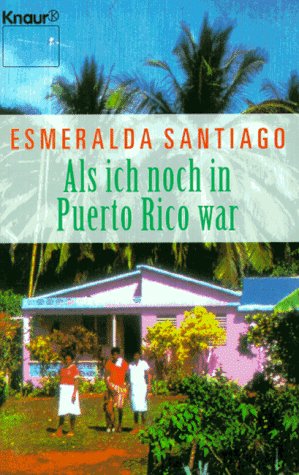 Bild des Verkufers fr Als ich noch in Puerto Rico war : Roman. Aus dem Amerikan. von Sabine Schwenk und Kristine Rohrbach, Knaur ; 60400 zum Verkauf von Antiquariat Buchhandel Daniel Viertel