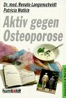 Aktiv gegen Osteoporose. von und Patricia Watkin. Mit einem Vorw. von E. Senn, Humboldt-Taschenbu...