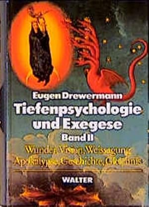 Tiefenpsychologie und Exegese, 2 Bde., Bd.2, Wunder, Vision, Weissagung, Apokalypse, Geschichte, ...