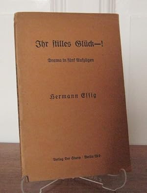 Ihr stilles Glück - ! Drama in fünf Auszügen.