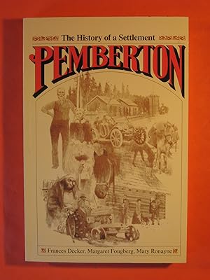Imagen del vendedor de Pemberton: The History of a Settlement a la venta por Pistil Books Online, IOBA
