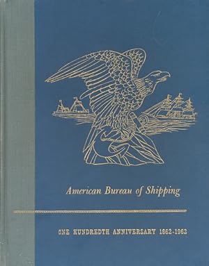 Image du vendeur pour American Bureau of Shipping. One Hundreth Anniversay 1862-1962 mis en vente par Barter Books Ltd