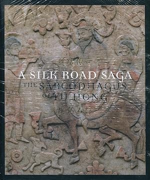 Bild des Verkufers fr A Silk Road saga : the sarcophagus of Yu Hong = Si lu chuan qi : Yu Hong shi guo. zum Verkauf von Lost and Found Books