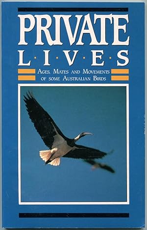 Seller image for Private lives : ages, mates and movements of some Australian birds. for sale by Lost and Found Books