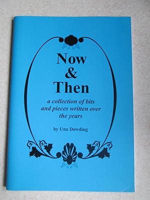 Now & Then : Collection of Bits and Pieces Written Over the Years (Signed By Author)