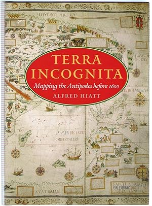 Immagine del venditore per Terra Incognita: Mapping the Antipodes Before 1600 venduto da Michael Moons Bookshop, PBFA