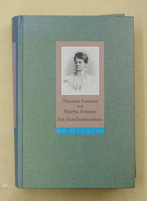 Theodor Fontane und Martha Fontane. Ein Familienbriefnetz.