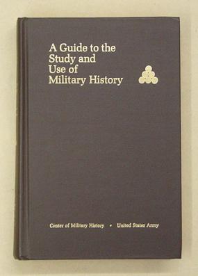 Bild des Verkufers fr A Guide to the Study & Use of Military History. zum Verkauf von antiquariat peter petrej - Bibliopolium AG