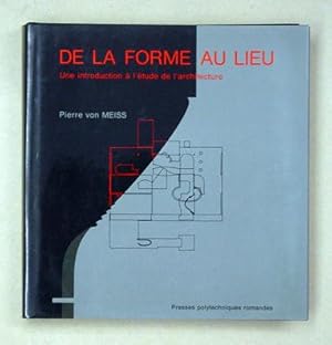 Image du vendeur pour De la forme au lieu. Une introduction  l?tude de l?architecture. mis en vente par antiquariat peter petrej - Bibliopolium AG