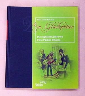 Imagen del vendedor de Ein Glcksritter. Die englischen Jahre von Frst Pckler-Muskau. a la venta por antiquariat peter petrej - Bibliopolium AG