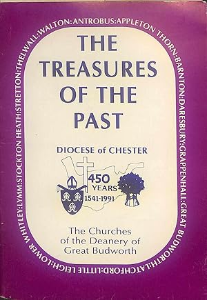 Seller image for The Treasures of the Past - A Brief Guide to the artistic treasures of the Churches of Great Budworth Deanery for sale by WeBuyBooks