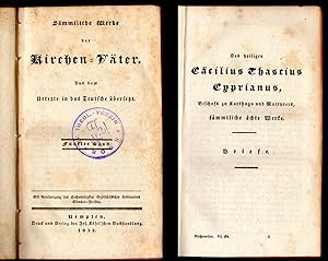 Des heiligen Cäcilius Thascius Cyprianus, Bischofs zu Karthago und Martyrers, Sämmtliche ächte We...