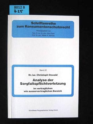 Analyse der Sorgfaltspflichtverletzung. Im vertraglichen wie ausservertraglichen Bereich.