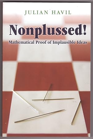 Seller image for Nonplussed! Mathematical Proof of Implausible Ideas for sale by Ainsworth Books ( IOBA)