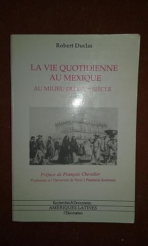 La vie quotidienne au Mexique au milieu du XIXe siècle