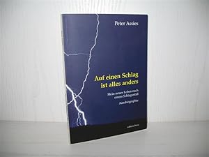 Bild des Verkufers fr Auf einen Schlag ist alles anders: Mein neues Leben nach einem Schlaganfall. Autobiographie. zum Verkauf von buecheria, Einzelunternehmen