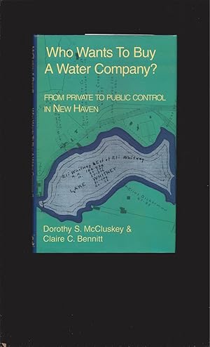 Who Wants To Buy A Water Company?: From Private To Public Control In New Haven