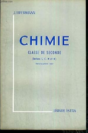 Bild des Verk�ufers f�r CHIMIE - CLASSE DE SECONDE - (SECTIONS C, C', M et M') - PROGRAMME 1957 zum Verkauf von Le-Livre
