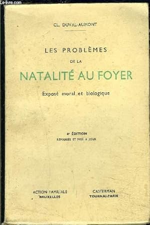 Seller image for LES PROBLEMES DE LA NATALITE AU FOYER- EXPOSE MORAL ET BIOLOGIQUE for sale by Le-Livre