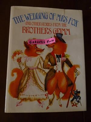 Imagen del vendedor de The Wedding of Mrs. Fox and Other Stories from the Brothers Grimm a la venta por Gargoyle Books, IOBA