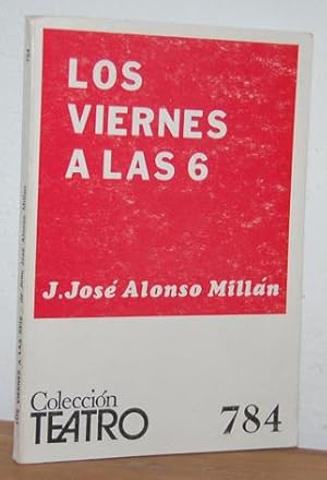 Bild des Verkufers fr [Coleccin Teatro, n 784] LOS VIERNES A LAS 6 (Comedia en dos actos y un eplogo) zum Verkauf von EL RINCN ESCRITO